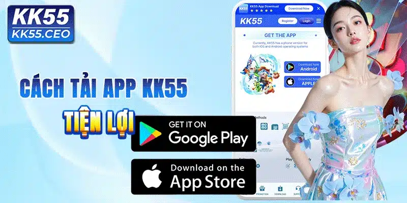 Cách tải app KK55 tiện lợi cho thành viên