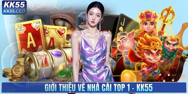 Giới thiệu về nhà cái top 1 - KK55