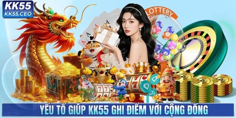 Yếu tố giúp KK55 ghi điểm với cộng đồng
